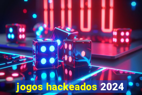 jogos hackeados 2024